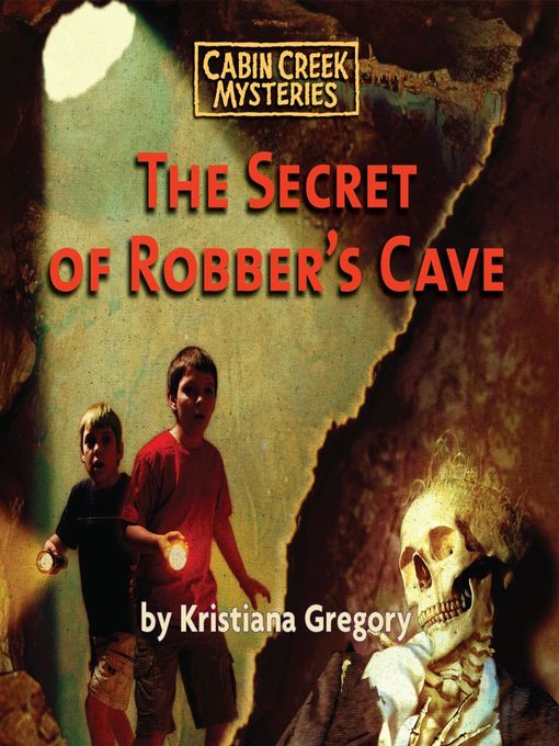 Title details for The Secret of Robber's Cave by Kristiana Gregory - Available